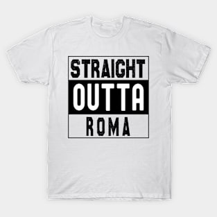 Straight Outta Roma T-Shirt